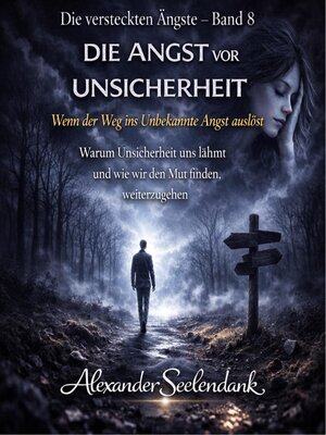 cover image of Die versteckten Ängste Band 8--Die Angst vor Unsicherheit
